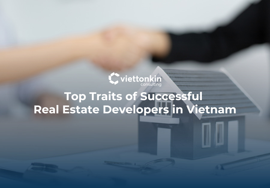 Top Traits of Successful Real Estate Developers in Vietnam Viettonkin
